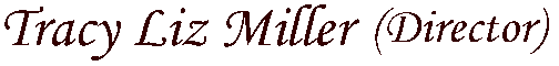 Tracy Liz Miller (Director)